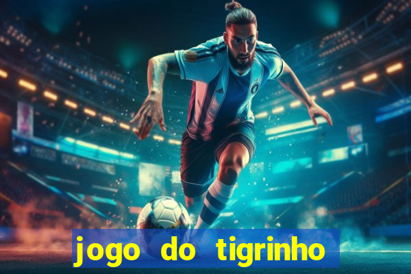 jogo do tigrinho deposito minimo 1 real