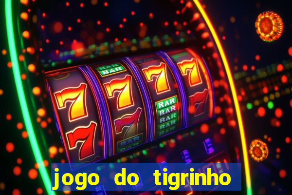 jogo do tigrinho deposito minimo 1 real