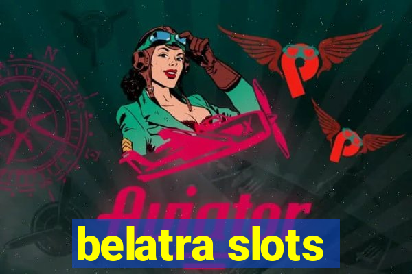 belatra slots