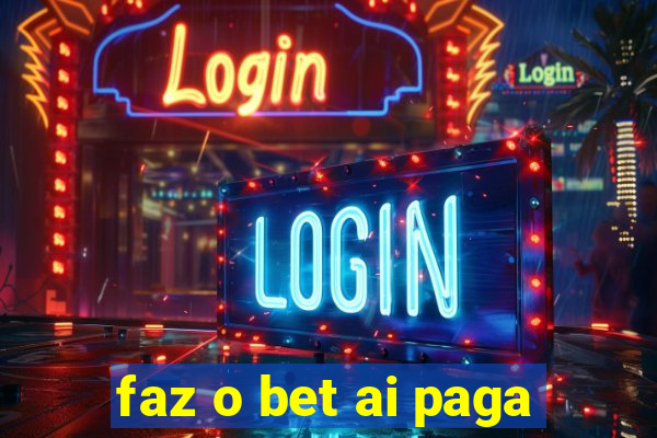 faz o bet ai paga