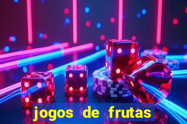 jogos de frutas para ganhar dinheiro