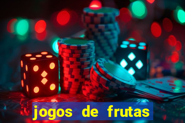 jogos de frutas para ganhar dinheiro