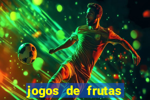 jogos de frutas para ganhar dinheiro