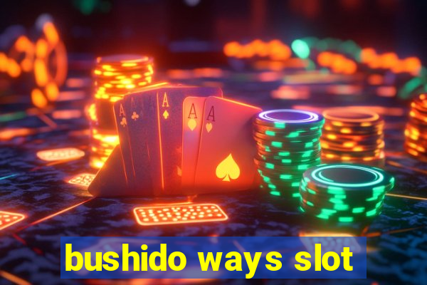 bushido ways slot