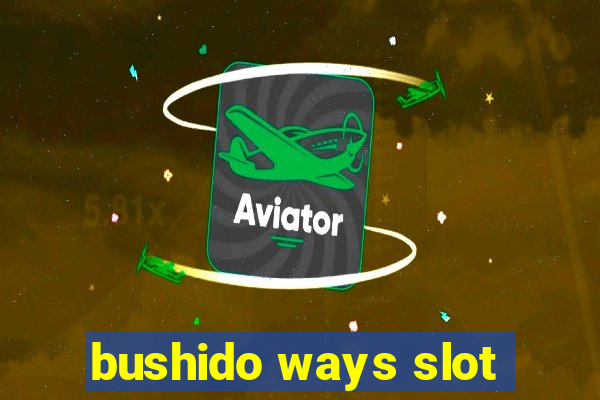 bushido ways slot