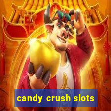 candy crush slots