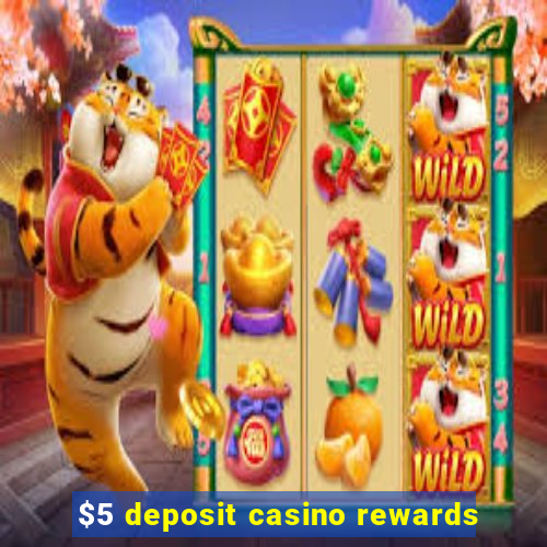 $5 deposit casino rewards