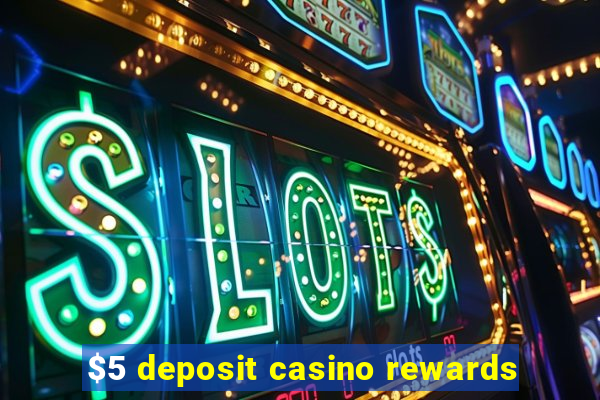 $5 deposit casino rewards