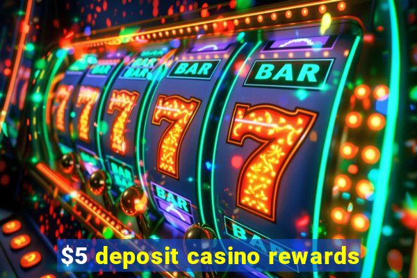 $5 deposit casino rewards