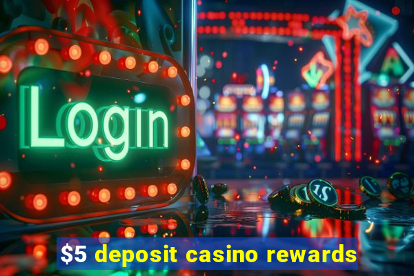 $5 deposit casino rewards