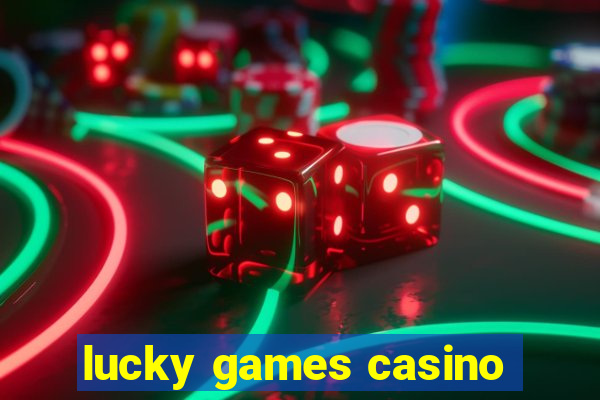 lucky games casino