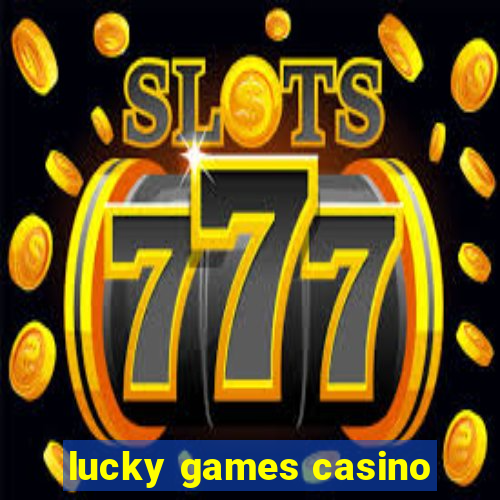 lucky games casino