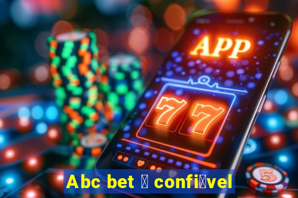 Abc bet 茅 confi谩vel