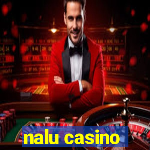 nalu casino