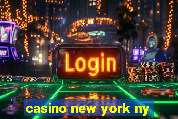 casino new york ny