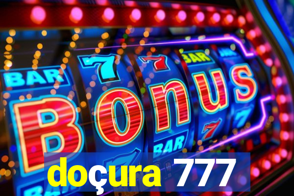 doçura 777