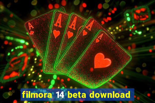 filmora 14 beta download