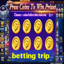 betting trip