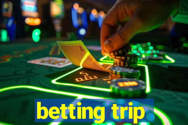 betting trip