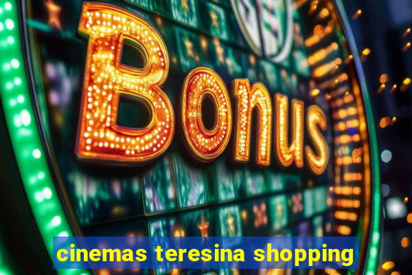 cinemas teresina shopping