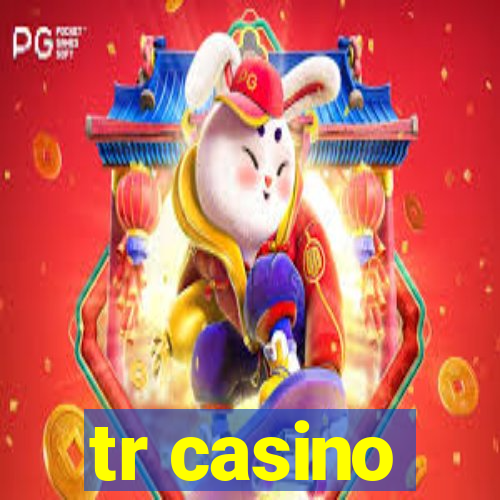 tr casino