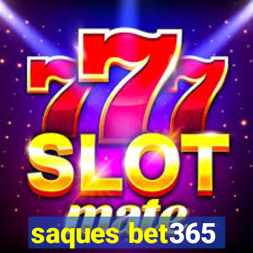 saques bet365