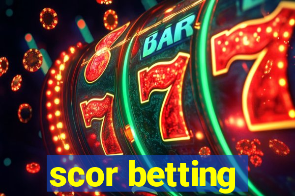 scor betting