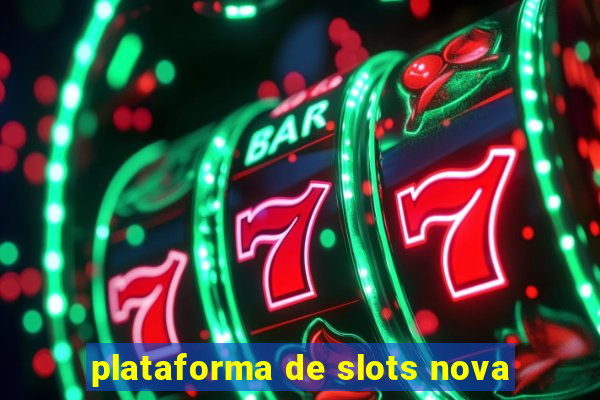 plataforma de slots nova