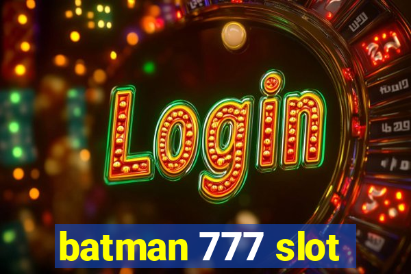 batman 777 slot