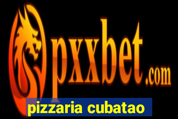 pizzaria cubatao