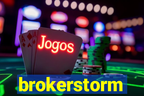 brokerstorm