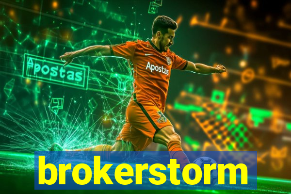 brokerstorm