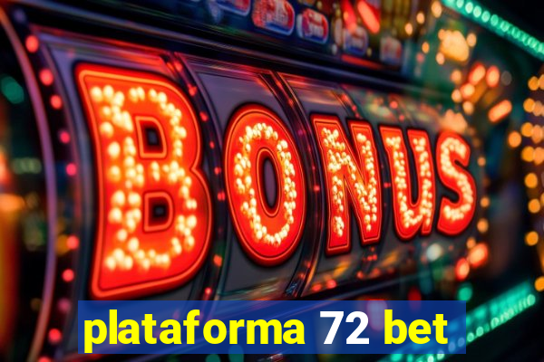 plataforma 72 bet