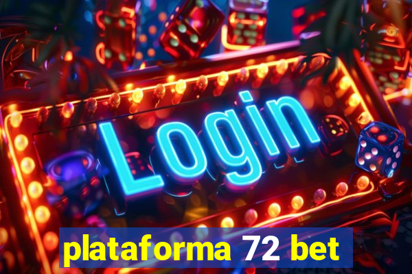 plataforma 72 bet