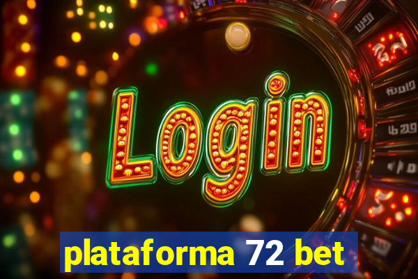 plataforma 72 bet