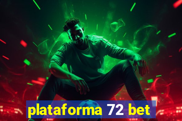 plataforma 72 bet