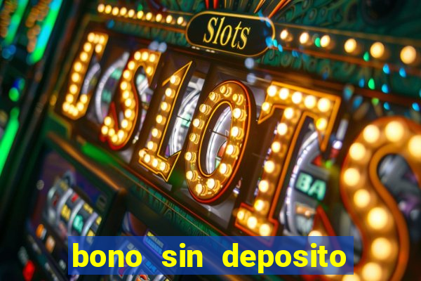 bono sin deposito casino online