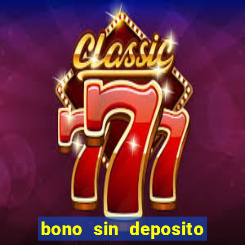 bono sin deposito casino online