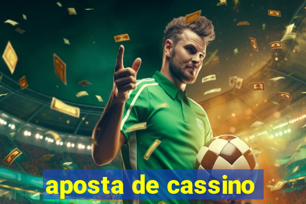 aposta de cassino