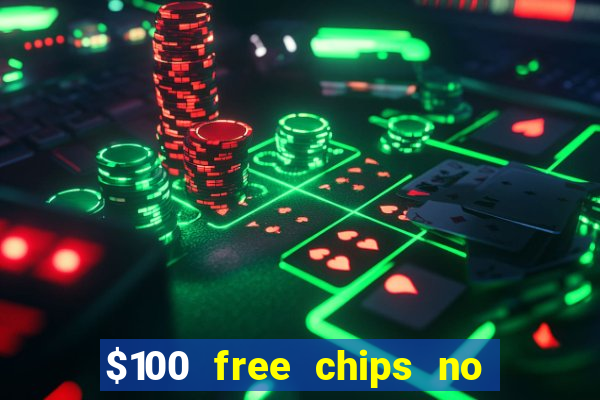 $100 free chips no deposit casino