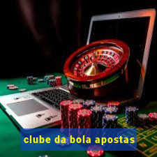 clube da bola apostas