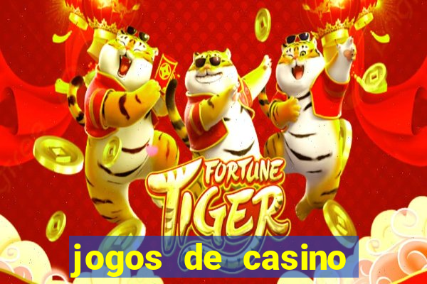 jogos de casino online para ganhar dinheiro