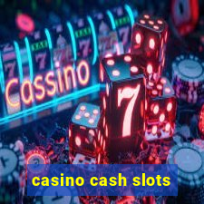 casino cash slots