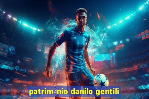 patrim么nio danilo gentili