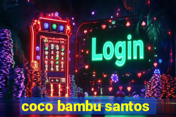 coco bambu santos