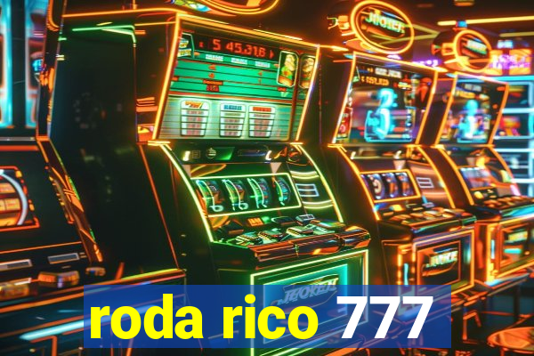 roda rico 777