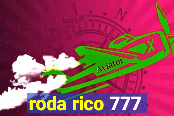 roda rico 777