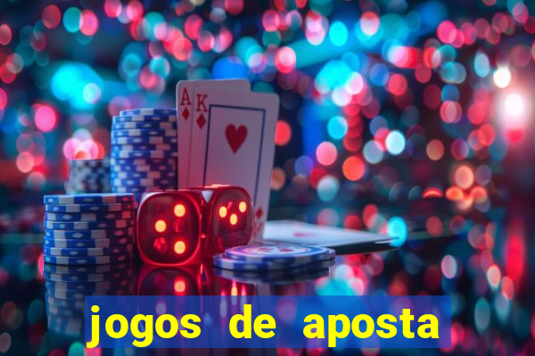 jogos de aposta que pode depositar qualquer valor