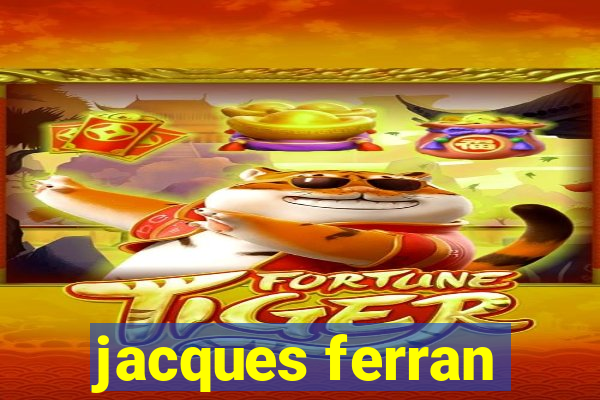 jacques ferran