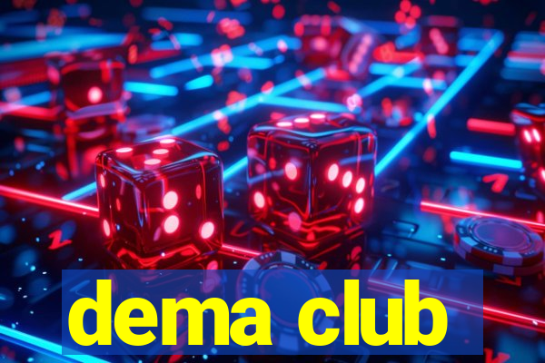 dema club